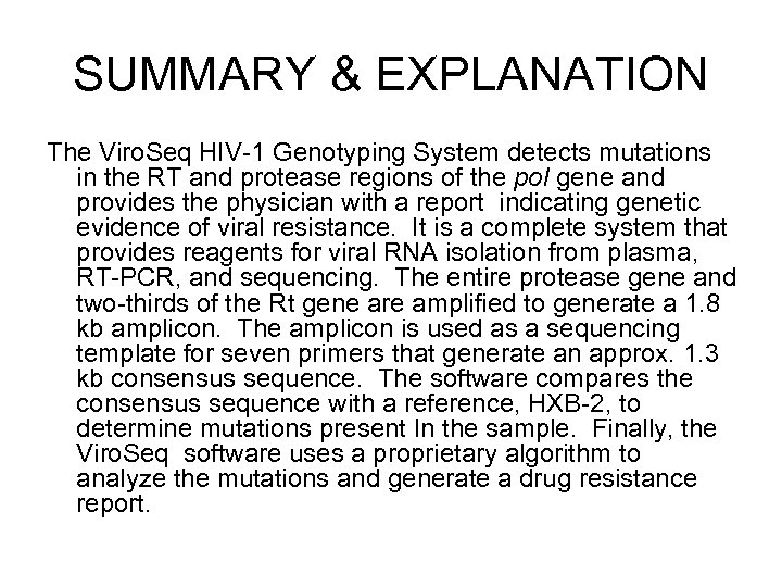 SUMMARY & EXPLANATION The Viro. Seq HIV-1 Genotyping System detects mutations in the RT