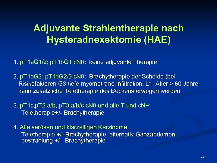 Adjuvante Strahlentherapie nach Hysteradnexektomie (HAE) 1. p. T 1 a. G 1/2; p. T