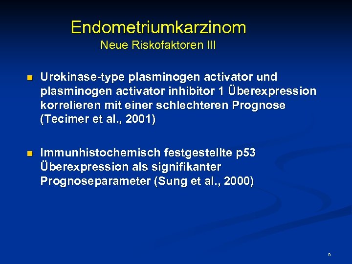 Endometriumkarzinom Neue Riskofaktoren III n Urokinase-type plasminogen activator und plasminogen activator inhibitor 1 Überexpression