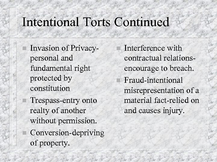 Intentional Torts Continued n n n Invasion of Privacypersonal and fundamental right protected by
