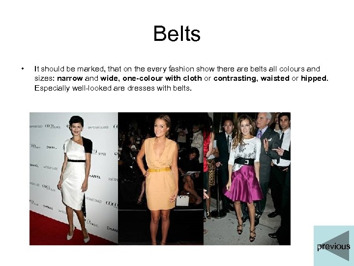 Belts • It should be marked, that on the every fashion show there are