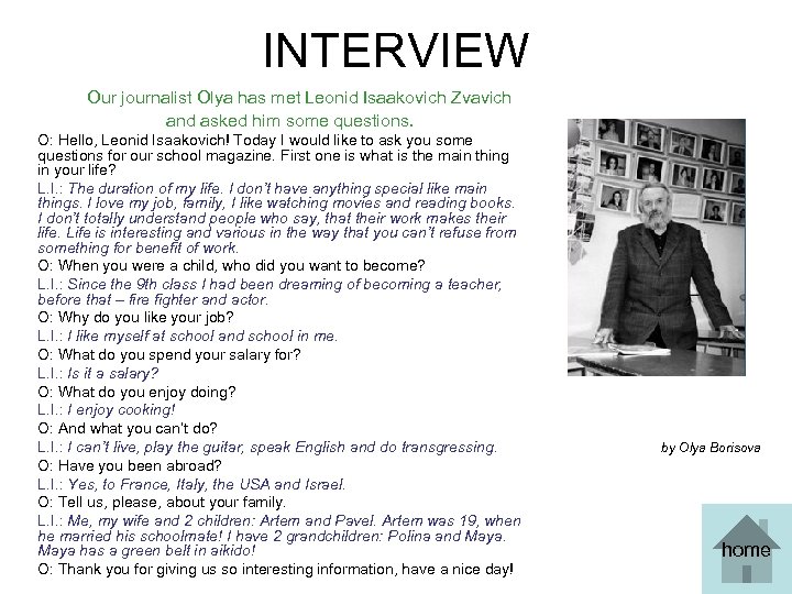 INTERVIEW Our journalist Olya has met Leonid Isaakovich Zvavich and asked him some questions.