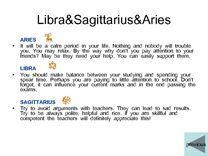 Libra&Sagittarius&Aries • • • ARIES It will be a calm period in your life.