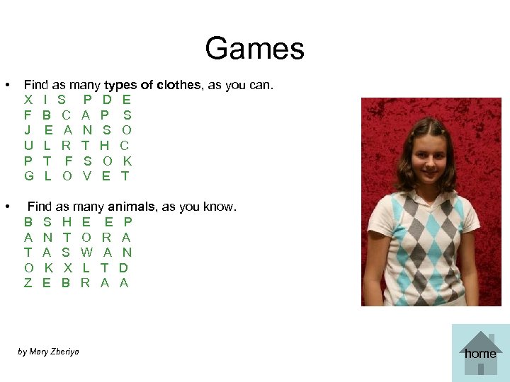 Games • Find as many types of clothes, as you can. X I S