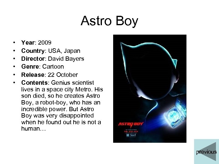 Astro Boy • • • Year: 2009 Country: USA, Japan Director: David Bayers Genre: