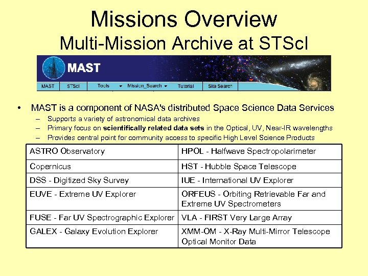 Missions Overview Multi-Mission Archive at STSc. I • MAST is a component of NASA's