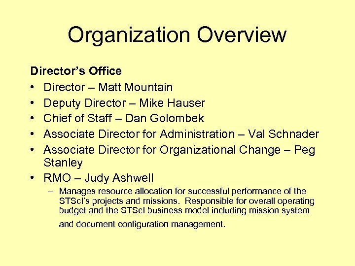 Organization Overview Director’s Office • Director – Matt Mountain • Deputy Director – Mike