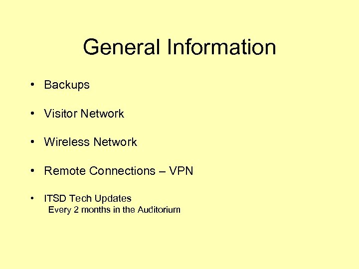 General Information • Backups • Visitor Network • Wireless Network • Remote Connections –
