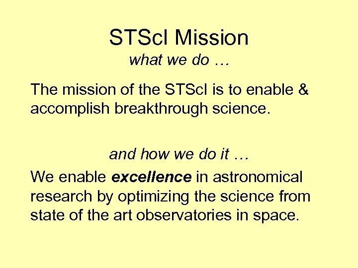 STSc. I Mission what we do … The mission of the STSc. I is