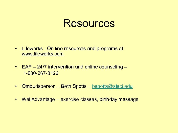 Resources • Lifeworks - On line resources and programs at www. lifeworks. com •