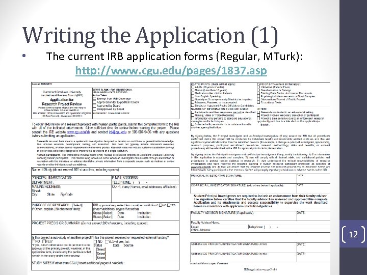 Writing the Application (1) • The current IRB application forms (Regular, MTurk): http: //www.