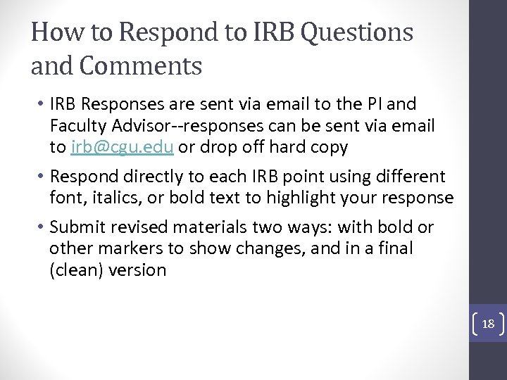 How to Respond to IRB Questions and Comments • IRB Responses are sent via