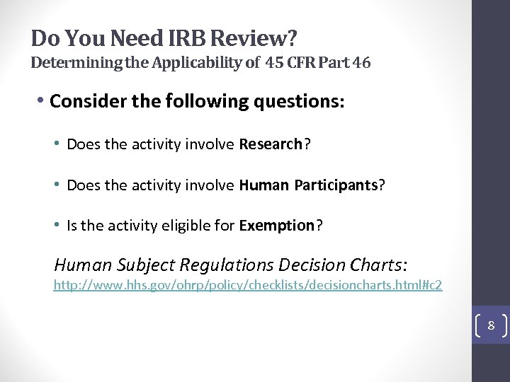 Do You Need IRB Review? Determining the Applicability of 45 CFR Part 46 •