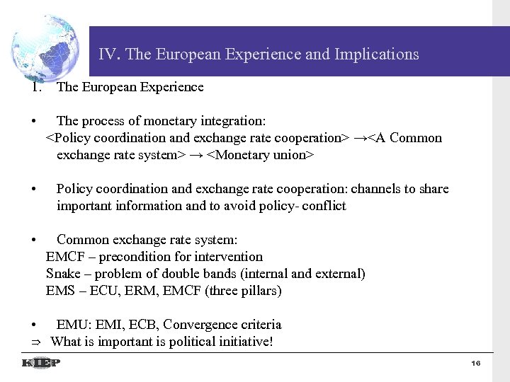 IV. The European Experience and Implications 1. • • • The European Experience The