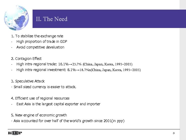 II. The Need 1. To stabilize the exchange rate - High proportion of trade