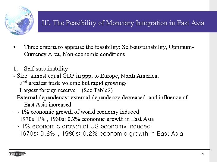 III. The Feasibility of Monetary Integration in East Asia • Three criteria to appraise
