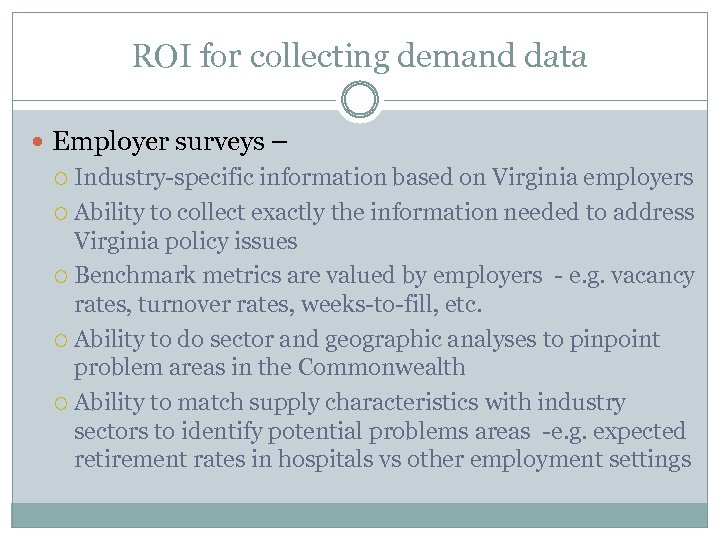 ROI for collecting demand data Employer surveys – Industry-specific information based on Virginia employers