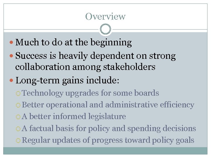 Overview Much to do at the beginning Success is heavily dependent on strong collaboration