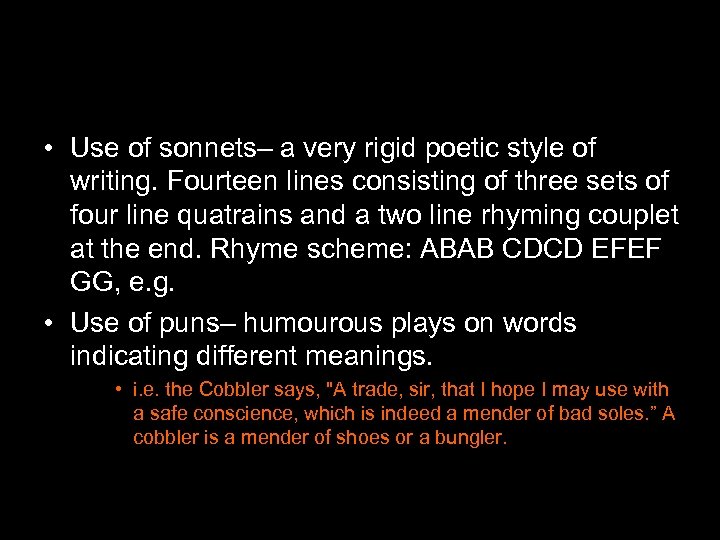 Points of Shakespeare’s Style: (continued) • Use of sonnets– a very rigid poetic style