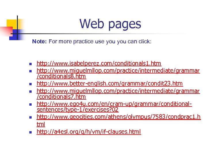 Web pages Note: For more practice use you can click: n n n n