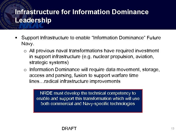 Infrastructure for Information Dominance Leadership § Support Infrastructure to enable “Information Dominance” Future Navy.