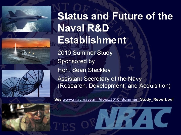 Status and Future of the Naval R&D Establishment 2010 Summer Study Sponsored by Hon.