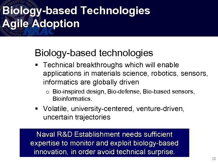 Biology-based Technologies Agile Adoption Biology-based technologies § Technical breakthroughs which will enable applications in