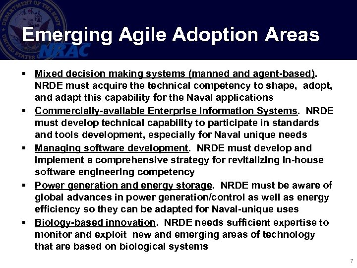 Emerging Agile Adoption Areas § Mixed decision making systems (manned and agent-based). NRDE must