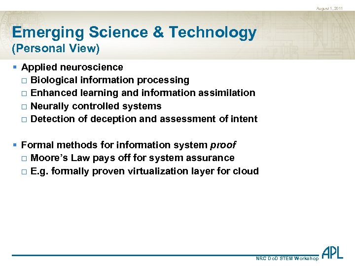 August 1, 2011 Emerging Science & Technology (Personal View) § Applied neuroscience Biological information