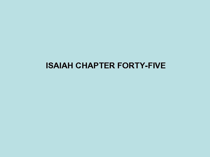 ISAIAH CHAPTER FORTY-FIVE 