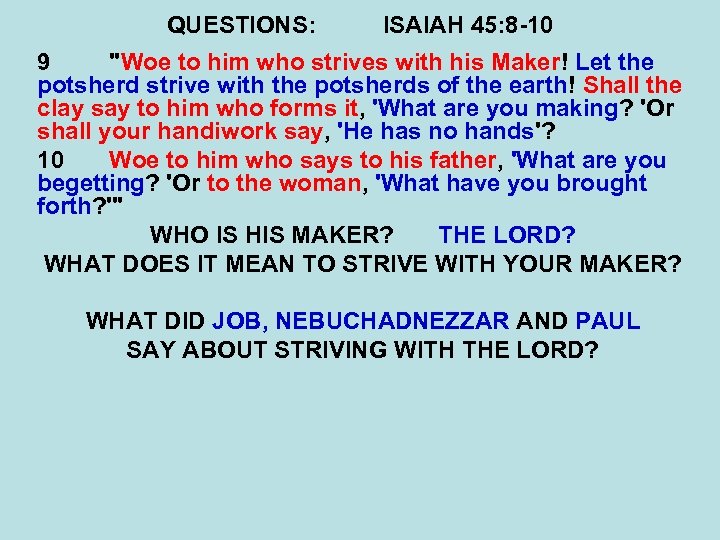 QUESTIONS: ISAIAH 45: 8 -10 9 