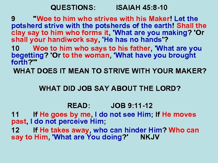 QUESTIONS: ISAIAH 45: 8 -10 9 