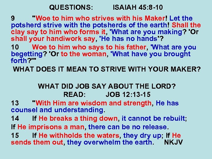 QUESTIONS: ISAIAH 45: 8 -10 9 