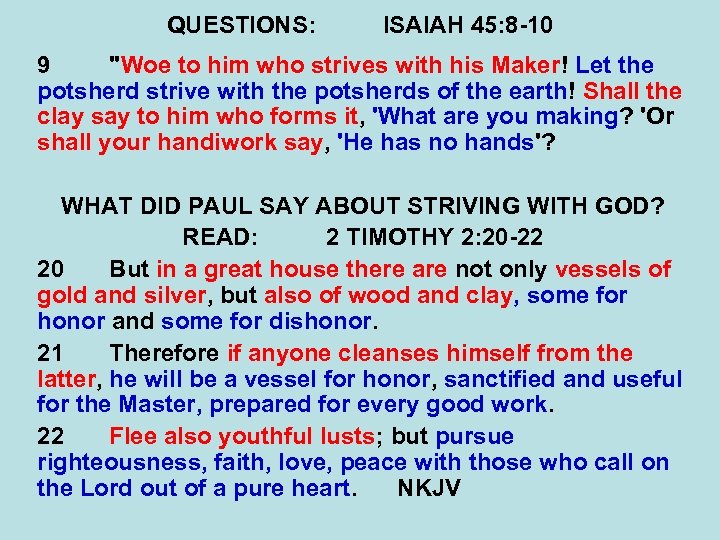 QUESTIONS: ISAIAH 45: 8 -10 9 