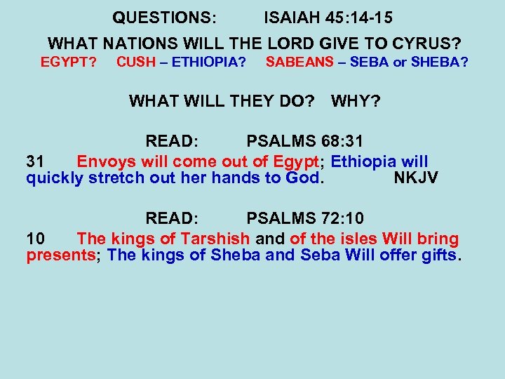 QUESTIONS: ISAIAH 45: 14 -15 WHAT NATIONS WILL THE LORD GIVE TO CYRUS? EGYPT?