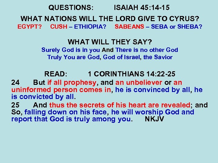 QUESTIONS: ISAIAH 45: 14 -15 WHAT NATIONS WILL THE LORD GIVE TO CYRUS? EGYPT?