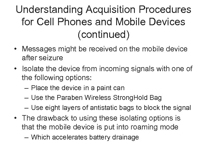 Understanding Acquisition Procedures for Cell Phones and Mobile Devices (continued) • Messages might be