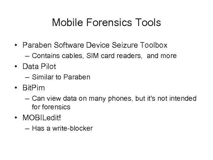 Mobile Forensics Tools • Paraben Software Device Seizure Toolbox – Contains cables, SIM card