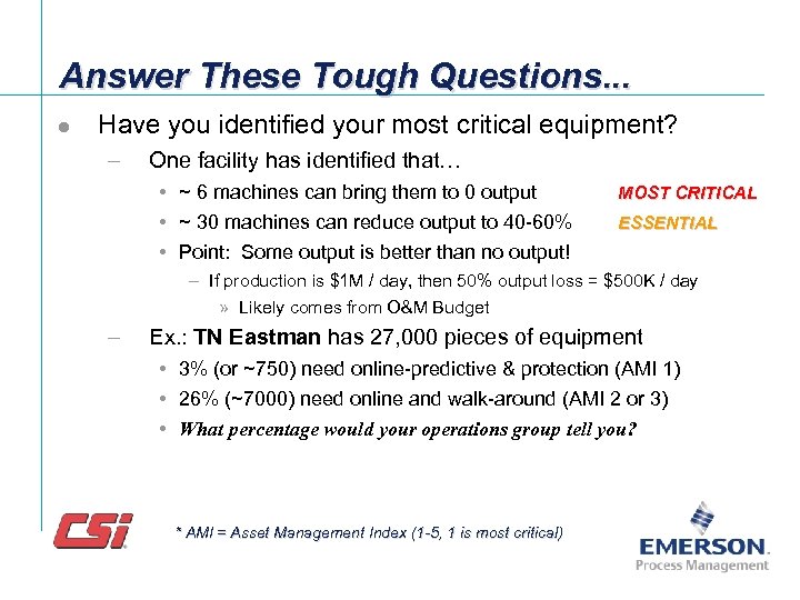 Answer These Tough Questions. . . l Have you identified your most critical equipment?