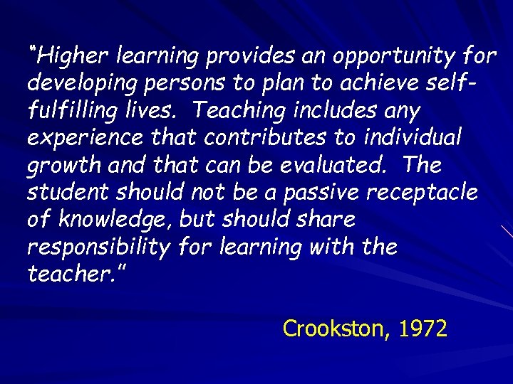 “Higher learning provides an opportunity for developing persons to plan to achieve selffulfilling lives.