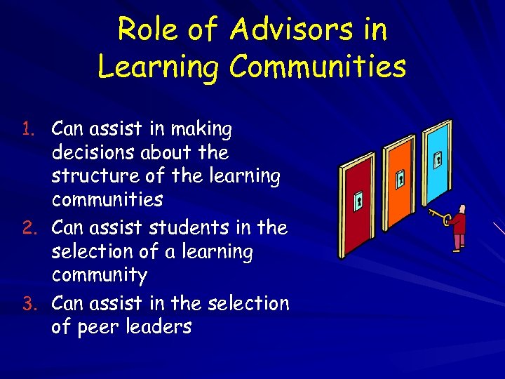 Role of Advisors in Learning Communities 1. Can assist in making decisions about the