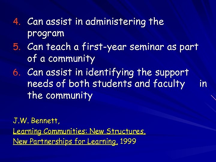 4. Can assist in administering the program 5. Can teach a first-year seminar as