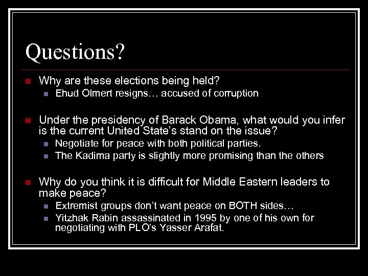 Questions? n Why are these elections being held? n n Under the presidency of