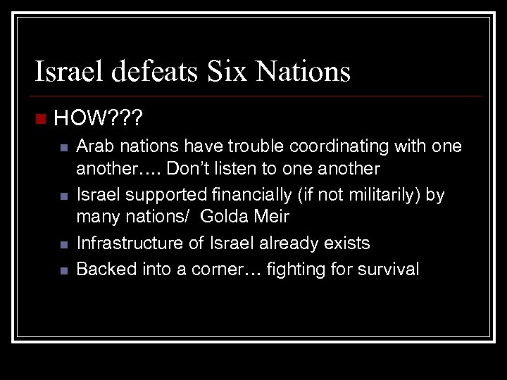 Israel defeats Six Nations n HOW? ? ? n n Arab nations have trouble