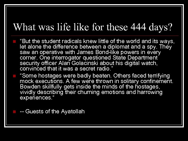 What was life like for these 444 days? n n n “But the student