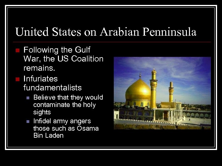United States on Arabian Penninsula n n Following the Gulf War, the US Coalition