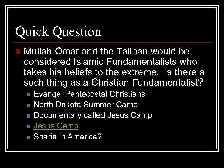 Quick Question n Mullah Omar and the Taliban would be considered Islamic Fundamentalists who