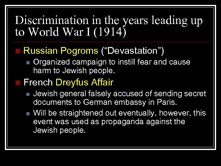 Discrimination in the years leading up to World War I (1914) n Russian Pogroms