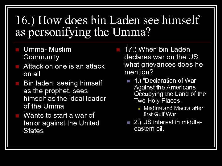 16. ) How does bin Laden see himself as personifying the Umma? n n