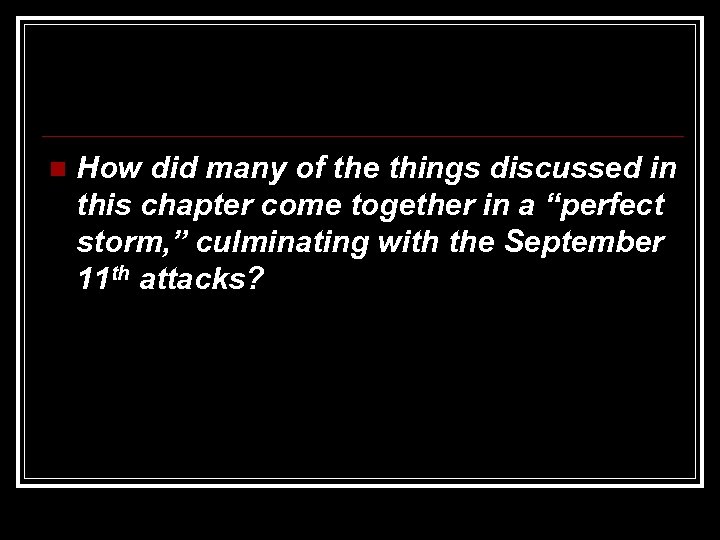 n How did many of the things discussed in this chapter come together in